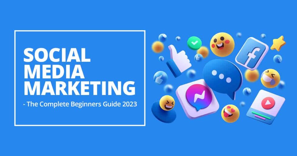Social Media Marketing: A Complete Guide for Beginners - Digital ...